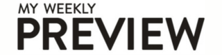 My Weekly Preview