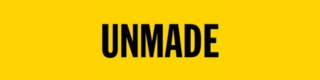 Unmade