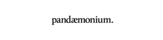 Pandaemonium